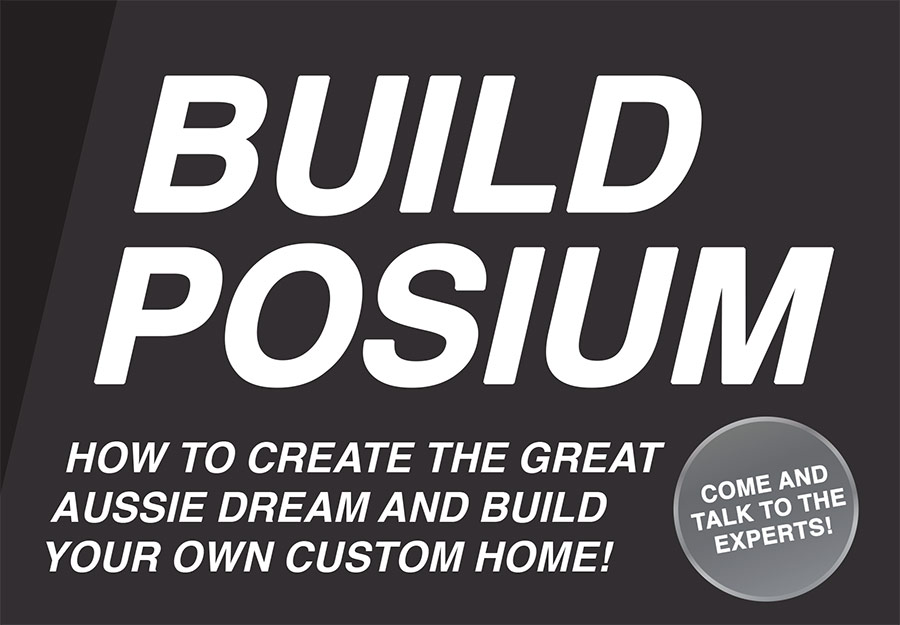 Black background with bold white text saying Build Posium - How to create the great aussie dream and build your own custom home